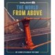 Lonely Planet Kids The World from Above: Get a Bird's-Eye View of the Planet