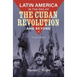 Latin America in the Era of the Cuban Revolution and Beyond