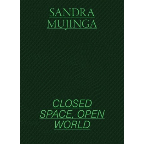 Sandra Mujinga: Closed Space, Open World