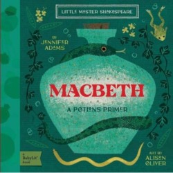 Macbeth: A BabyLit Potions Primer
