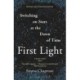 First Light: Switching on Stars at the Dawn of Time, revised edition