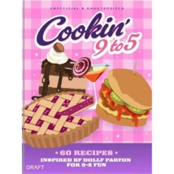 Cookin' 9 to 5: 60 Recipes Inspired by Dolly Parton