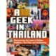 A Geek in Thailand: Discovering the Land of Golden Buddhas, Pad Thai and Kickboxing