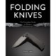 Folding Knives: The Complete Guide to Modern Pocketknives