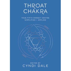 Throat Chakra: Your Fifth Energy Center Simplified and Applied