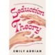 Seduction Theory: The smart, funny, delicious campus novel that everyone is talking about