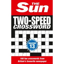 The Sun Two-Speed Crossword Collection 13: 160 Two-in-One Cryptic and Coffee Time Crosswords
