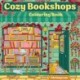Cozy Bookshops: Colouring Book