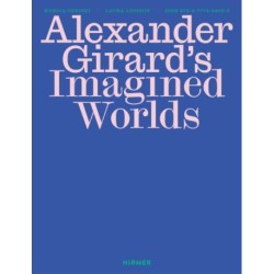 Alexander Girard’s Imagined Worlds
