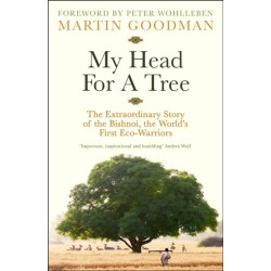 My Head For A Tree: The Extraordinary Story of the Bishnoi, the World’s First Eco-Warriors