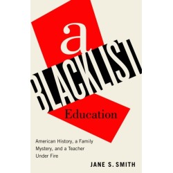 A Blacklist Education: American History, a Family Mystery, and a Teacher Under Fire