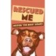 Rescued Me