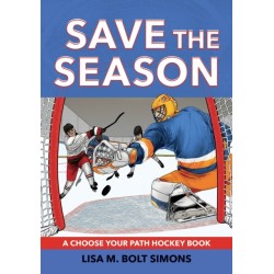 Save the Season: A Choose Your Path Hockey Book
