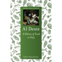 Al Dente: A History of Food in Italy