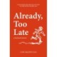 Already, Too Late: a boyhood memoir