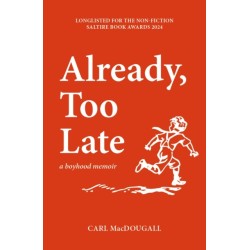 Already, Too Late: a boyhood memoir