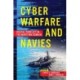 Cyber Warfare and Navies: High-Tech Conflict in the Maritime Domain