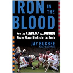 Iron in the Blood: How the Alabama vs. Auburn Rivalry Shaped the Soul of the South