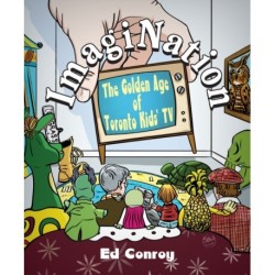ImagiNation: The Golden Age of Toronto Kids' TV