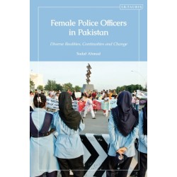 Female Police Officers in Pakistan: Diverse Realities, Continuities and Change