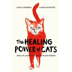 The Healing Power of Cats: Nine Lessons from Our Feline Friends