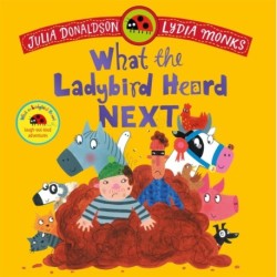 What the Ladybird Heard Next: A laugh-out-loud rhyming adventure