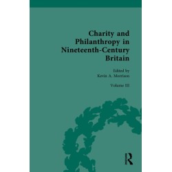 Charity and Philanthropy in Nineteenth-Century Britain: Volume III: Networks and Collaborations