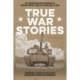 True War Stories : An Illustrated Military Anthology of American Service from Vietnam to Today: An Illustrated Military Anthology of American Service from Vietnam to Today