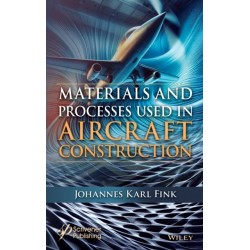 Materials and Processes Used in Aircraft Construction