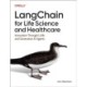 Langchain for Life Science and Healthcare: Innovation Through LLMs and Generative AI Agents