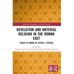 Revelation and Material Religion in the Roman East: Essays in Honor of Steven J. Friesen