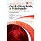 Control of Heavy Metals in the Environment: Recent Advances in Metal Toxicity, Pollution Control, and Remediation Techniques