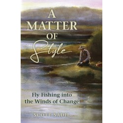 A Matter of Style: Fly Fishing into the Winds of Change