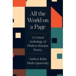 All the World on a Page: A Critical Anthology of Modern Russian Poetry