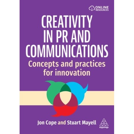 Creativity in PR and Communications: Concepts and Practices for Innovation