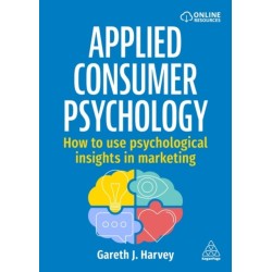 Applied Consumer Psychology: How to use psychological insights in marketing