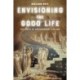 Envisioning the Good Life: The Limits of Contemporary Vitalism