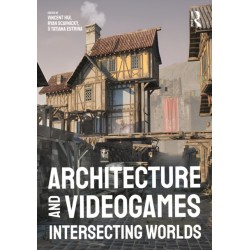 Architecture and Videogames: Intersecting Worlds