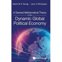 General Mathematical Theory Of The Dynamic Global Political Economy, A