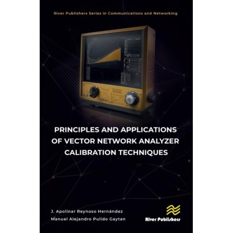 Principles and Applications of Vector Network Analyzer Calibration Techniques