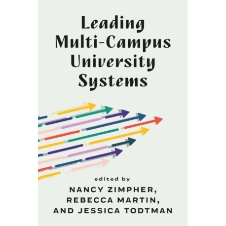 Leading Multi-Campus University Systems: Perspectives from the Field