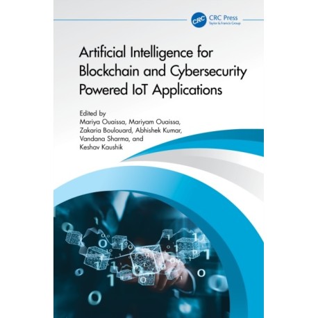 Artificial Intelligence for Blockchain and Cybersecurity Powered IoT Applications