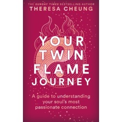 The Your Twin Flame Journey: A guide to understanding your soul's most passionate connection