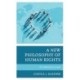 A New Philosophy of Human Rights: The Deliberative Account