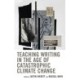 Teaching Writing in the Age of Catastrophic Climate Change