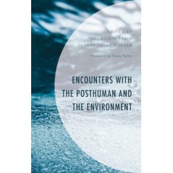 Encounters with the Posthuman and the Environment