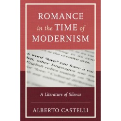 Romance in the Time of Modernism: A Literature of Silence