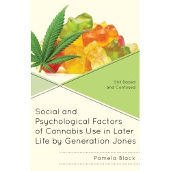 Social and Psychological Factors of Cannabis Use in Later Life by Generation Jones: Still Dazed and Confused