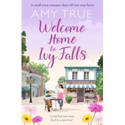 Welcome Home to Ivy Falls: The small town, second chance romance that will win your heart