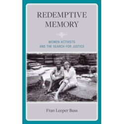 Redemptive Memory: Women Activists and the Search for Justice